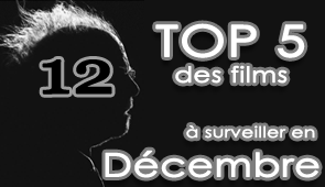 Les 5 films à voir en décembre