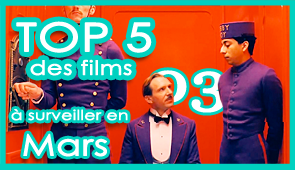 Les 5 films à voir en mars 2014